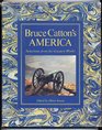 Bruce Catton's America Selections from his greatest works