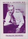 In His Own Voice Milton H Erickson Problem Drinkers