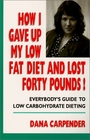 How I Gave Up My Low Fat Diet and Lost Forty Pounds