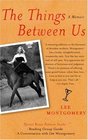 The Things Between Us A Memoir