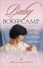 Baby Boot Camp  Surviving the First Six Weeks of Motherhood