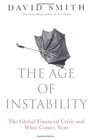 The Age of Instability The Global Financial Crisis and What Comes Next
