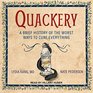 Quackery A Brief History of the Worst Ways to Cure Everything