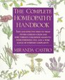 The Complete Homeopathy Handbook  Safe and Effective Ways to Treat Fevers Coughs Colds and Sore Throats Childhood Ailments Food Poisoning Flu and a Wide Range of Everyday Complaints