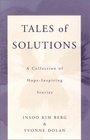Tales of Solutions A Collection of HopeInspiring Stories