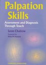 Palpation Skills: Assessment and Diagnosis Through Touch