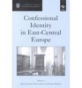 Confessional Identity in EastCentral Europe