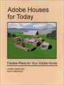 Adobe Houses for Today Flexible Plans for Your Adobe Home