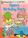Tippu's Birthday Party (A Happy Ending Preschool Word Board Book)