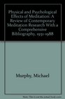 Physical and Psychological Effects of Meditation A Review of Contemporary Meditation Research With a Comprehensive Bibliography 19311988
