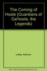 The Coming of Hoole (Guardians of Ga'hoole, the Legends)