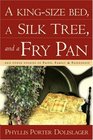 A KingSize Bed a Silk Tree and a Fry Pan And Other Stories of Faith Family  Friendship