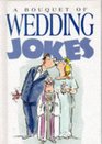 A Bouquet Of Wedding Jokes