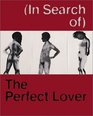 the Perfect Lover Louise Bourgeois Marlene Dumas Paul McCarthy Raymond Pettibon