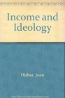 Income and Ideology An Analysis of the American Political Formula