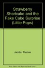 Strawberry Shortcake and the Fake Cake Surprise