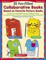 25 FunFilled Collaborative Books Based on Favorite Picture Books
