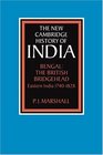 The New Cambridge History of India Volume 2 Part 2 Bengal The British Bridgehead Eastern India 17401828