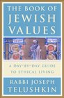 The Book of Jewish Values  A DaybyDay Guide to Ethical Living