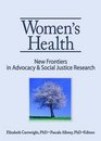 Women's Health New Frontiers in Advocacy  Social Justice Research