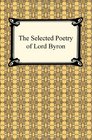 The Selected Poetry of Lord Byron
