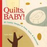 Quilts Baby 20 Modern Designs to Piece Patch  Embroider