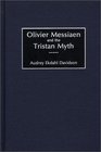 Olivier Messiaen and the Tristan Myth