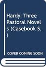 Thomas Hardy Three Pastoral Novels Under the Greenwood Tree Far from the Maddding Crowd The Woodlanders a Casebook