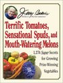 Jerry Baker's Terrific Tomatoes, Sensational Spuds, and Mouth-Watering Melons : 1,274 Super Secrets for Growing Prize-Winning Vegetables
