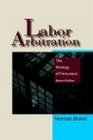 Labor Arbitration The Strategy of Persuasion