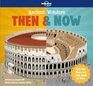Lonely Planet Kids Ancient Wonders  Then  Now