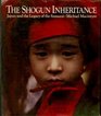 The shogun inheritance Japan and the legacy of the samurai