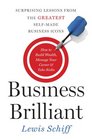 Business Brilliant Surprising Lessons from the Greatest SelfMade Business Icons