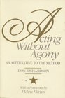 Acting without Agony An Alternative to the Method