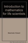 Introduction to mathematics for life scientists