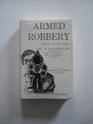 Armed Robbery Offenders and Their Victims