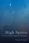 High Spirits A Tale of Ghostly Rapping and Romance