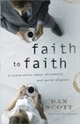 Faith to Faith A Conversation About Christianity and World Religions