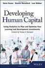 Developing Human Capital Using Analytics to Plan and Optimize Your Learning and Development Investments