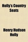 Holly's Country Seats