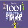 1001 Little Ways to Spend Less & Live Well