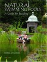 Natural Swimming Pools A Guide to Building