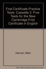 First Certificate Practice Tests Cassette 2 Five Tests for the New Cambridge First Certificate in English