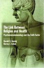 The Link Between Religion and Health: Psychoneuuroimmunology and the Faith Factor