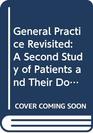 General Practice Revisited A Second Study of Patients and Their Doctors