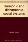 Harmonic and disharmonic social systems