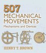507 Mechanical Movements Mechanisms and Devices