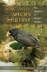 How and Why Species Multiply The Radiation of Darwin's Finches