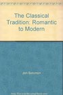 The Classical Tradition Romantic to Modern