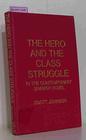 The hero and the class struggle in the contemporary Spanish novel An essay on the role of the proletariat in twentieth century Spanish literature